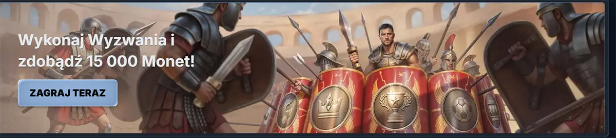 Polish promotional banner with Roman soldiers and shields in a colosseum scene, reading “Wykonaj Wyzwania i zdobądź 15 000 Monet!” with a “Zagraj teraz” button on the left.